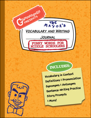 Funky Words for Middle Schoolers Vocabulary and Writing Journal: Definitions, Usage in Context, Fun Story Prompts, &amp; More