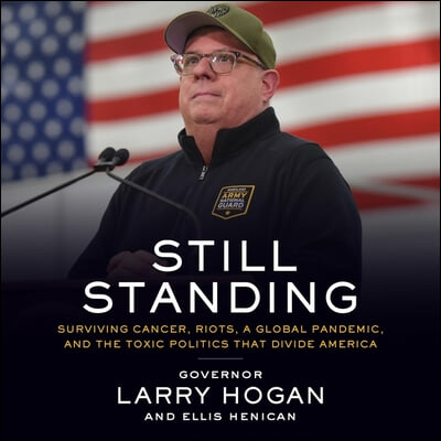 Still Standing: Surviving Cancer, Riots, a Global Pandemic, and the Toxic Politics That Divide America