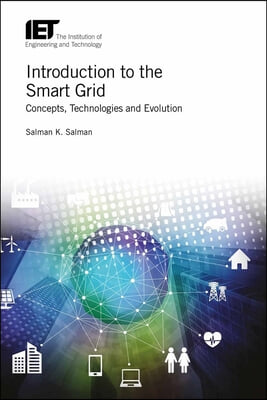 Introduction to the Smart Grid: Concepts, Technologies and Evolution