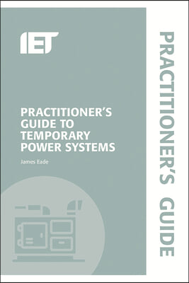 Practitioner&#39;s Guide to Temporary Power Systems