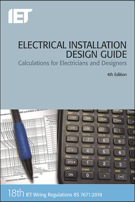 Electrical Installation Design Guide: Calculations for Electricians and Designers