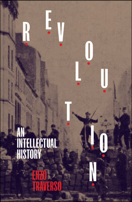Revolution: An Intellectual History