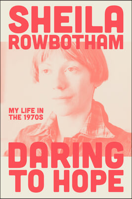 Daring to Hope: My Life in the 1970s