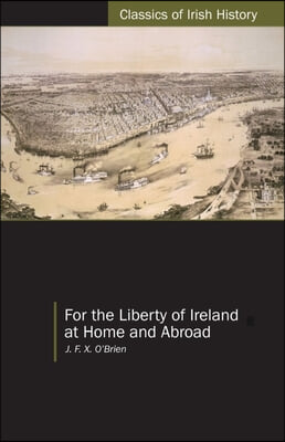 For the Liberty of Ireland at Home and Abroad