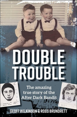 Double Trouble: Amazing True Story of the After Dark Bandit