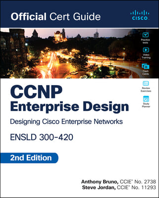 CCNP Enterprise Design Ensld 300-420 Official Cert Guide