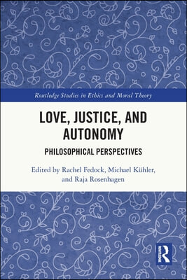 Love, Justice, and Autonomy