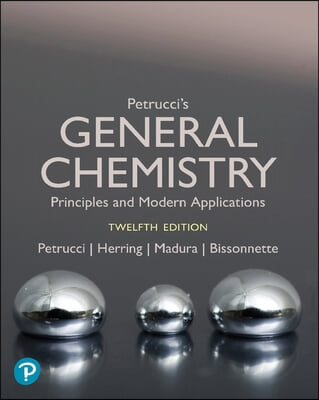 Petrucci&#39;s General Chemistry: Modern Principles and Applications