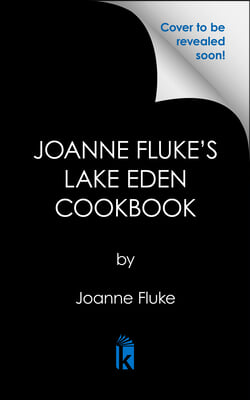 Joanne Fluke's Lake Eden Cookbook: Hannah Swensen's Recipes from the Cookie Jar