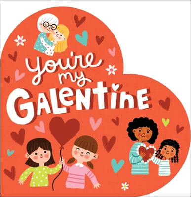 You&#39;re My Galentine