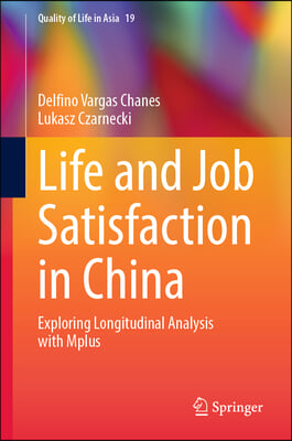 Life and Job Satisfaction in China: Exploring Longitudinal Analysis with Mplus