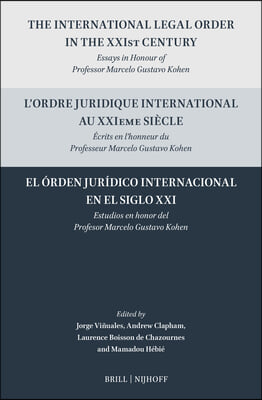 The International Legal Order in the Xxist Century / l&#39;Ordre Juridique International Au Xxieme Si&#232;cle / El &#211;rden Jur&#237;dico Internacional En El Siglo XX