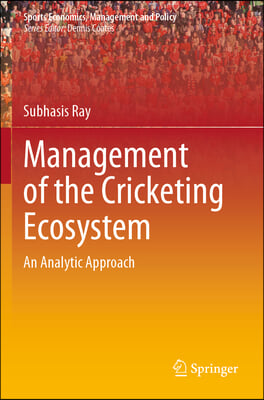 Management of the Cricketing Ecosystem: An Analytic Approach