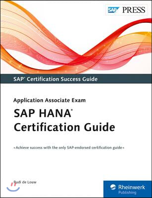SAP Hana Certification Guide: Application Associate Exam