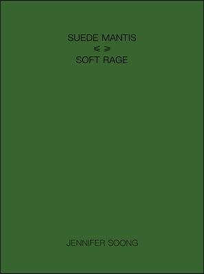 Suede Mantis / Soft Rage