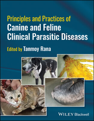 Principles and Practices of Canine and Feline Clinical Parasitic Diseases