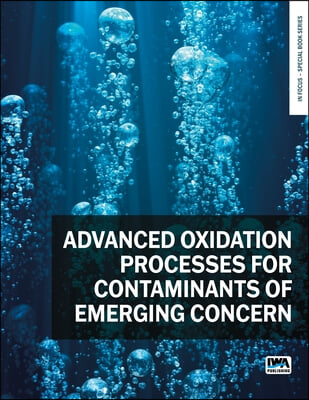 Advanced Oxidation Processes for Contaminants of Emerging Concern