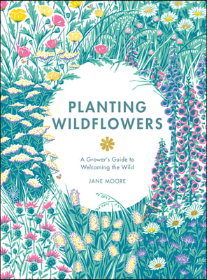 Planting Wildflowers: A Grower&#39;s Guide