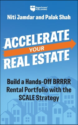 Accelerate Your Real Estate: Build a Hands-Off Rental Portfolio with the Scale Strategy