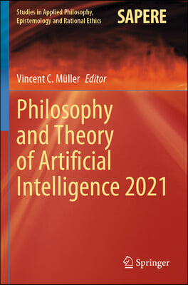 Philosophy and Theory of Artificial Intelligence 2021