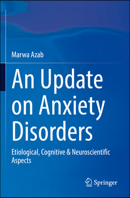 An Update on Anxiety Disorders: Etiological, Cognitive &amp; Neuroscientific Aspects