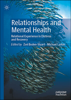 Relationships and Mental Health: Relational Experience in Distress and Recovery