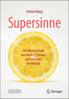 Super Sinne - Warum Wir 32 Davon Haben....: ....Und Was Wir Damit Anfangen K&#246;nnen