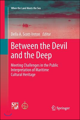 Between the Devil and the Deep: Meeting Challenges in the Public Interpretation of Maritime Cultural Heritage