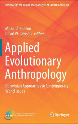 Applied Evolutionary Anthropology: Darwinian Approaches to Contemporary World Issues