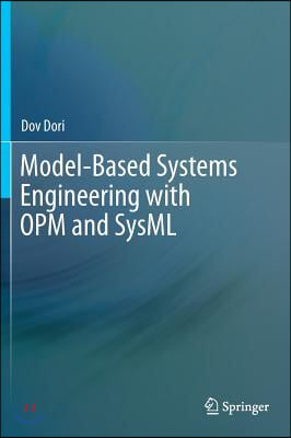 Model-Based Systems Engineering with OPM and SysML