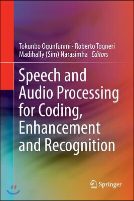 Speech and Audio Processing for Coding, Enhancement and Recognition