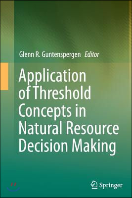 Application of Threshold Concepts in Natural Resource Decision Making