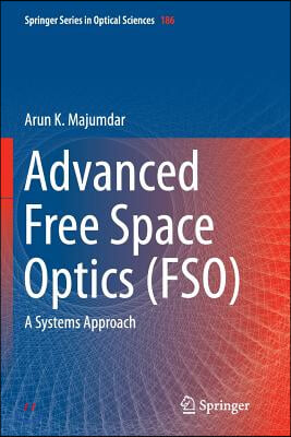 Advanced Free Space Optics (Fso): A Systems Approach