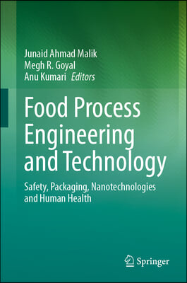 Food Process Engineering and Technology: Safety, Packaging, Nanotechnologies and Human Health