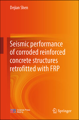 Seismic Performance of Corroded Reinforced Concrete Structures Retrofitted with Frp