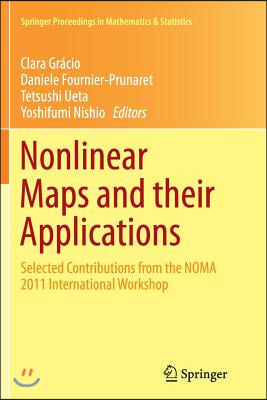 Nonlinear Maps and Their Applications: Selected Contributions from the Noma 2011 International Workshop