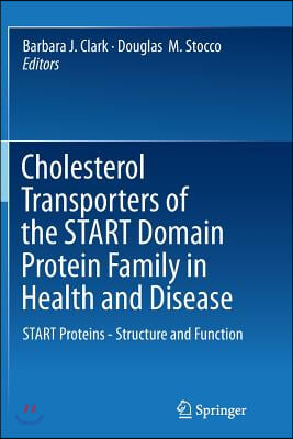 Cholesterol Transporters of the Start Domain Protein Family in Health and Disease: Start Proteins - Structure and Function