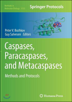 Caspases, Paracaspases, and Metacaspases: Methods and Protocols