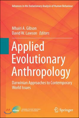 Applied Evolutionary Anthropology: Darwinian Approaches to Contemporary World Issues