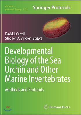 Developmental Biology of the Sea Urchin and Other Marine Invertebrates: Methods and Protocols