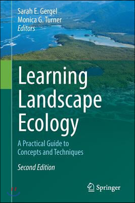 Learning Landscape Ecology: A Practical Guide to Concepts and Techniques