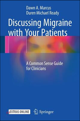 Discussing Migraine with Your Patients: A Common Sense Guide for Clinicians