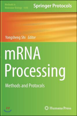 Mrna Processing: Methods and Protocols