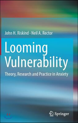 Looming Vulnerability: Theory, Research and Practice in Anxiety