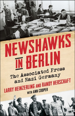 Newshawks in Berlin: The Associated Press and Nazi Germany