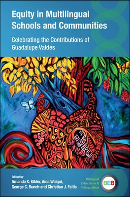 Equity in Multilingual Schools and Communities: Celebrating the Contributions of Guadalupe Vald&#233;s