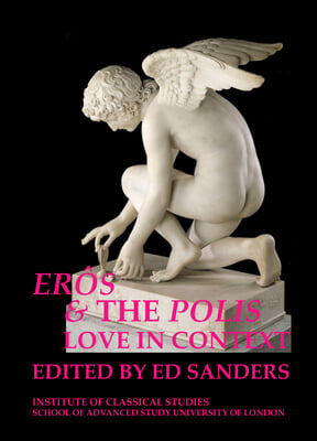 Eros and the Polis: Love in Context: Volume 119