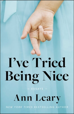 I&#39;ve Tried Being Nice: Essays