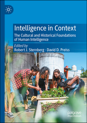Intelligence in Context: The Cultural and Historical Foundations of Human Intelligence