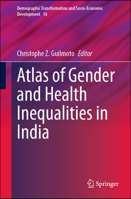 Atlas of Gender and Health Inequalities in India